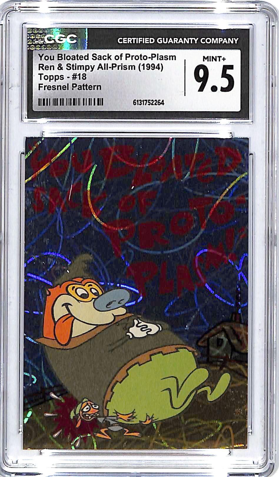 1994 Topps Ren & Stimpy All Prism You Bloated Sack of Proto-Plasm Fresnel Pattern CGC 9.5